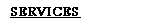 SERVICES