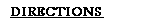 DIRECTIONS